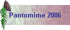 Pantomime 2006